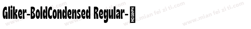 Gliker-BoldCondensed Regular字体转换